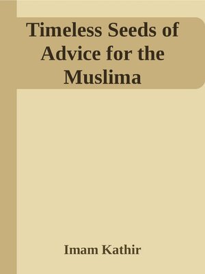 cover image of Timeless Seeds of Wisdom and Advice for the Muslima